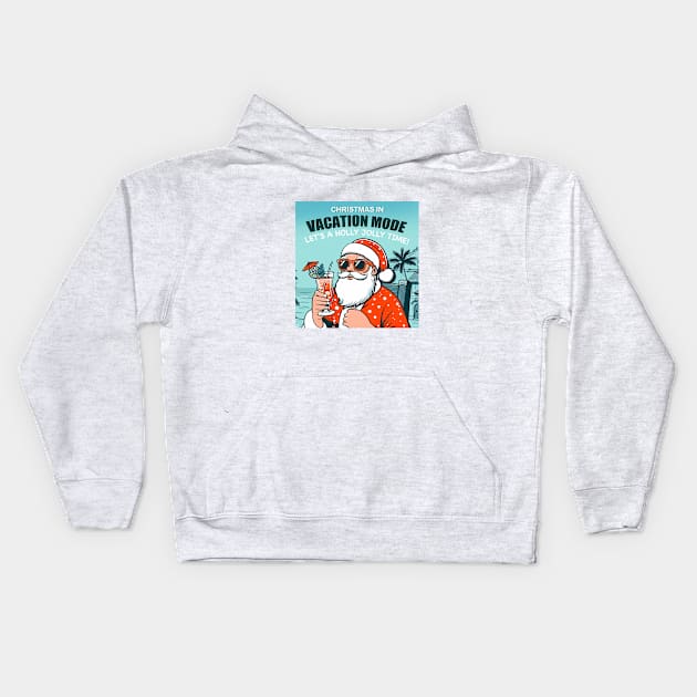 Holly Jolly Christmas Vacation Mode - Santa's Beach Getaway Kids Hoodie by Nine Tailed Cat